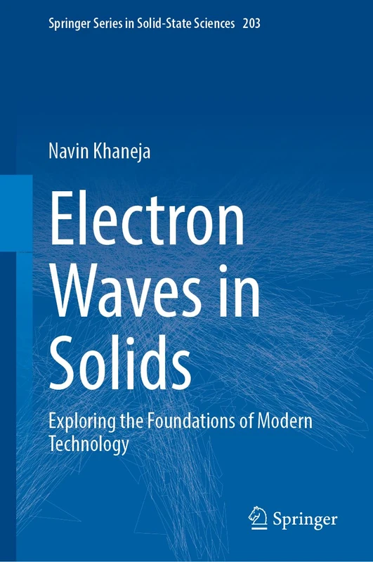 Electron Waves in Solids: Exploring the Foundations of Modern Technology: 203 (Springer Series in Solid-State Sciences, 203)