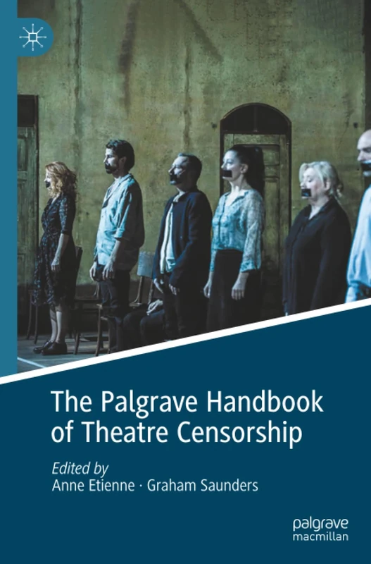 The Palgrave Handbook of Theatre Censorship