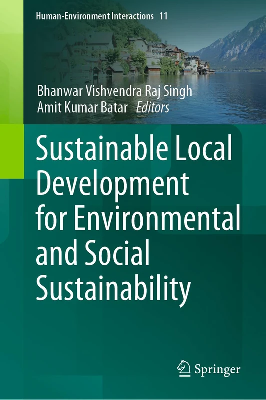 Sustainable Local Development for Environmental and Social Sustainability: 11 (Human-Environment Interactions, 11)