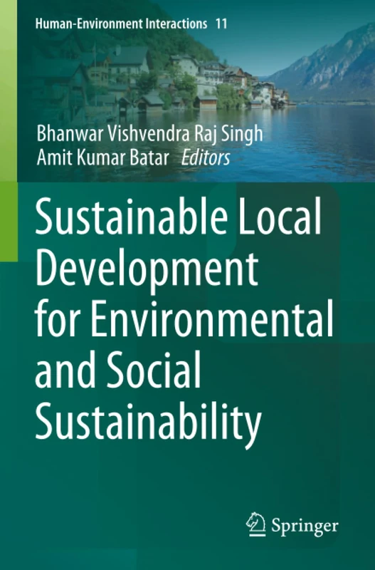 Sustainable Local Development for Environmental and Social Sustainability (Human-Environment Interactions)