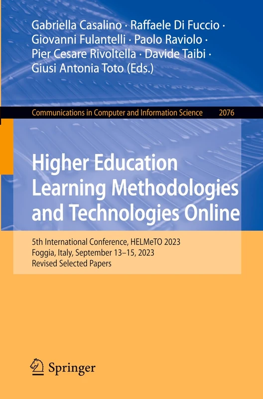 Higher Education Learning Methodologies and Technologies Online: 5th International Conference, HELMeTO 2023, Foggia, Italy, September 13–15, 2023, ... in Computer and Information Science, 2076)