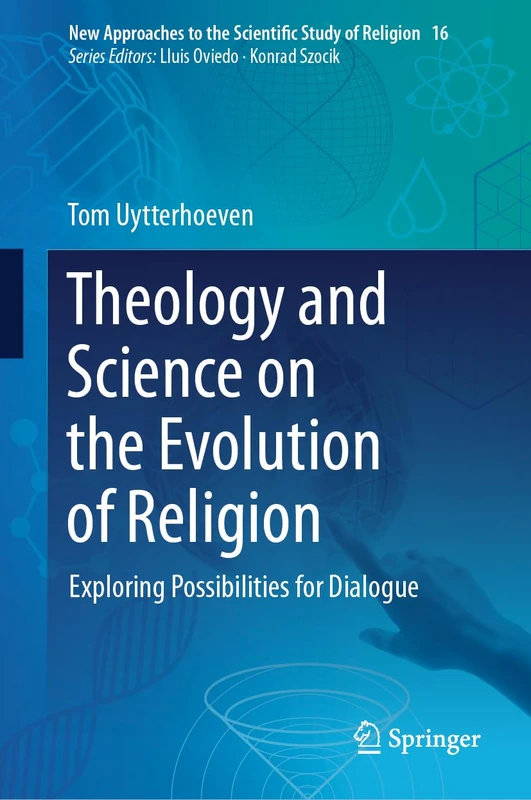 Theology and Science on the Evolution of Religion: Exploring Possibilities for Dialogue: 16 (New Approaches to the Scientific Study of Religion, 16)