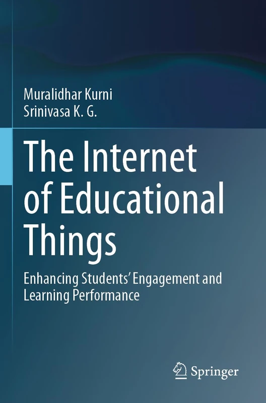 The Internet of Educational Things: Enhancing Students’ Engagement and Learning Performance