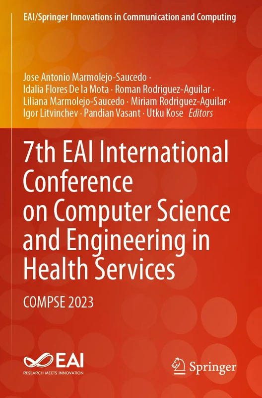 7th EAI International Conference on Computer Science and Engineering in Health Services: COMPSE 2023 (EAI/Springer Innovations in Communication and Computing)