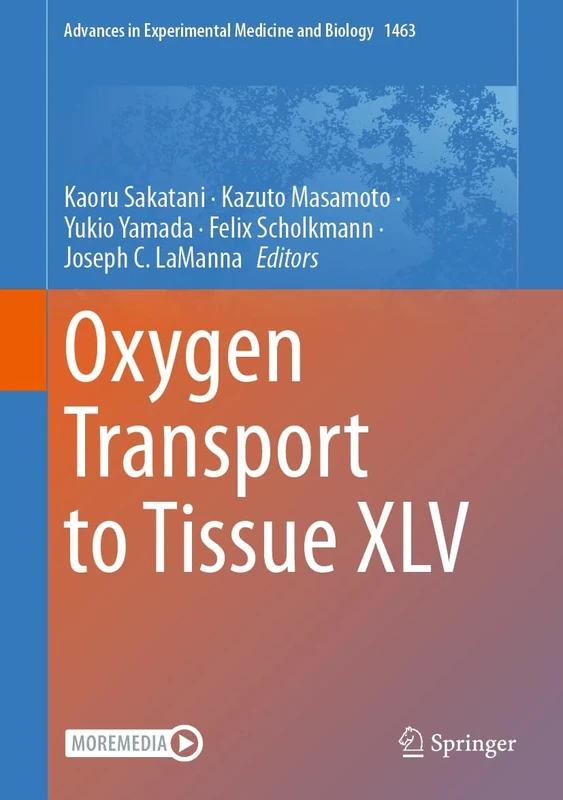 Oxygen Transport to Tissue XLV: 1463 (Advances in Experimental Medicine and Biology, 1463)