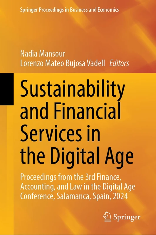 Sustainability and Financial Services in the Digital Age: Proceedings from the 3rd Finance, Accounting, and Law in the Digital Age Conference, ... Proceedings in Business and Economics)