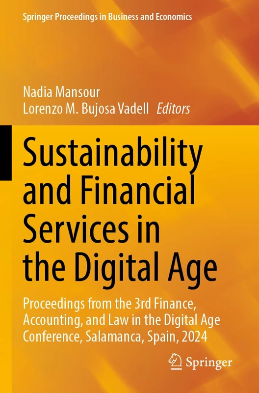 Sustainability and Financial Services in the Digital Age: Proceedings from the 3rd Finance, Accounting, and Law in the Digital Age Conference, ... Proceedings in Business and Economics)