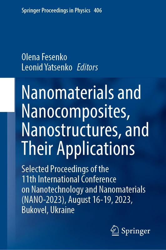 Nanomaterials and Nanocomposites, Nanostructures, and Their Applications: Selected Proceedings of the 11th International Conference on Nanotechnology ... 253 (Springer Proceedings in Physics, 253) - Image 1