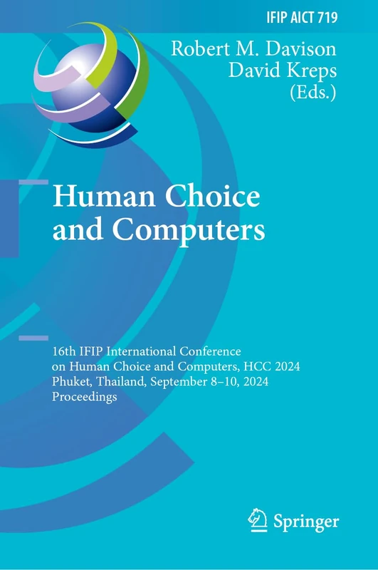 Human Choice and Computers: 16th IFIP International Conference on Human Choice and Computers, HCC 2024, Phuket, Thailand, September 8–10, 2024, ... and Communication Technology, 719)