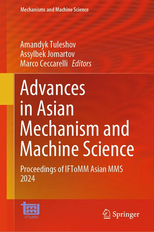 Advances in Asian Mechanism and Machine Science: Proceedings of IFToMM Asian MMS 2024: 167