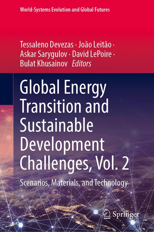 Global Energy Transition and Sustainable Development Challenges, Vol. 2: Scenarios, Materials, and Technology (World-Systems Evolution and Global Futures)