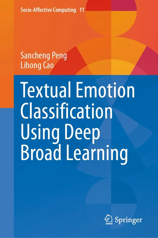 Textual Emotion Classification Using Deep Broad Learning: 11 (Socio-Affective Computing, 11)