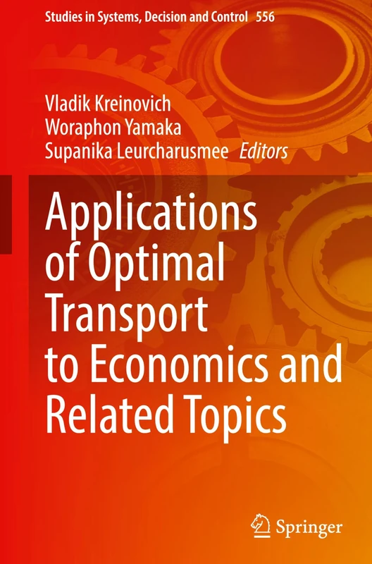 Applications of Optimal Transport to Economics and Related Topics: 556 (Studies in Systems, Decision and Control, 556)