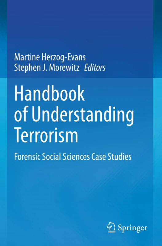 Handbook of Understanding Terrorism: Forensic Social Sciences Case Studies