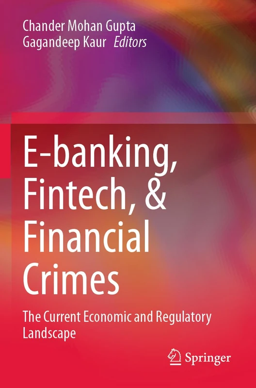 E-banking, Fintech, & Financial Crimes: The Current Economic and Regulatory Landscape