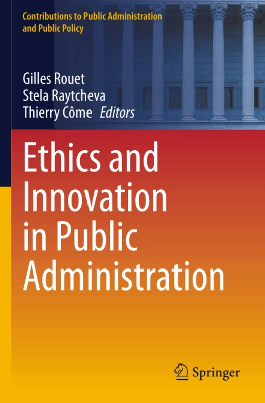 Ethics and Innovation in Public Administration (Contributions to Public Administration and Public Policy)