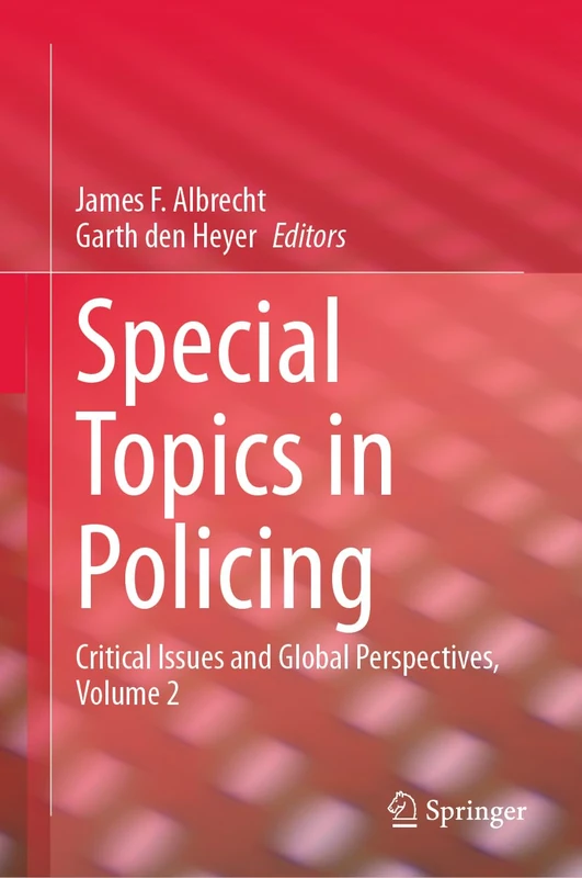 Special Topics in Policing: Critical Issues and Global Perspectives, Volume 2