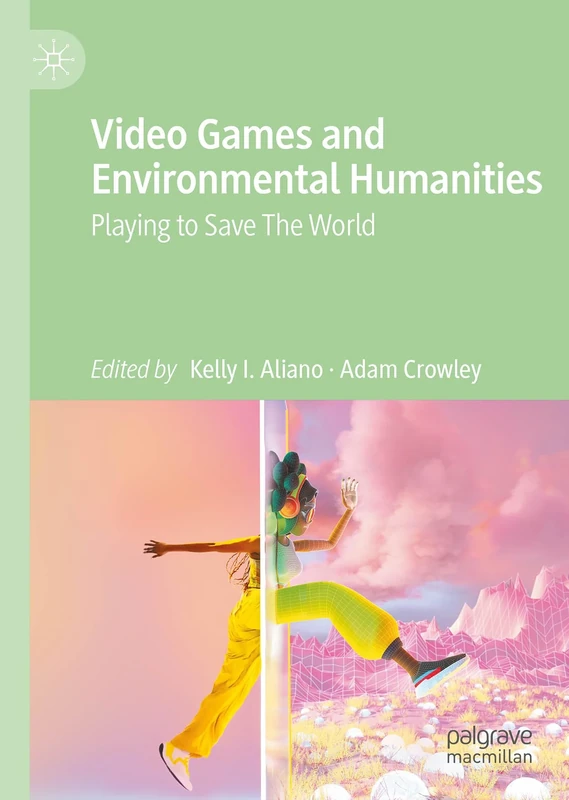 Video Games and Environmental Humanities: Playing to Save The World