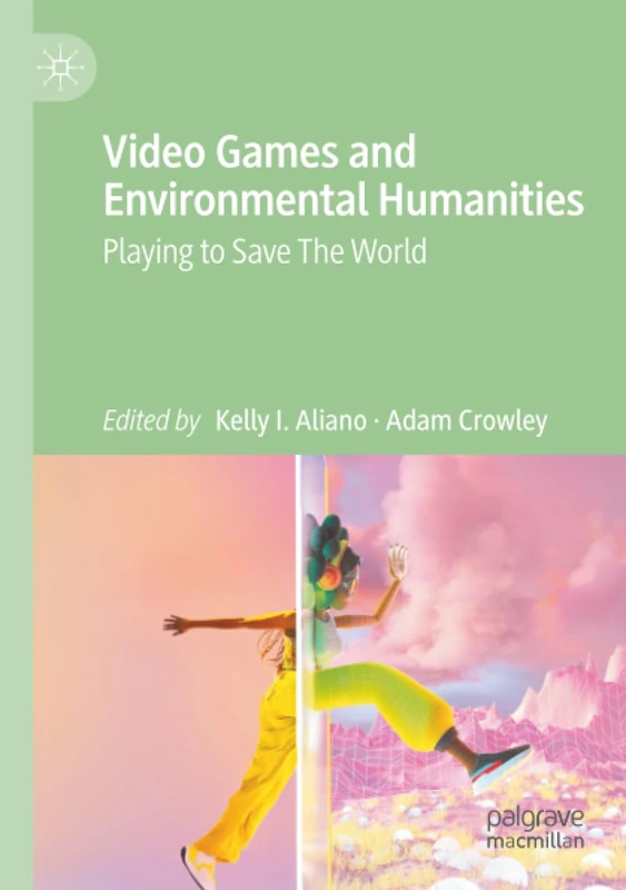 Video Games and Environmental Humanities: Playing to Save The World