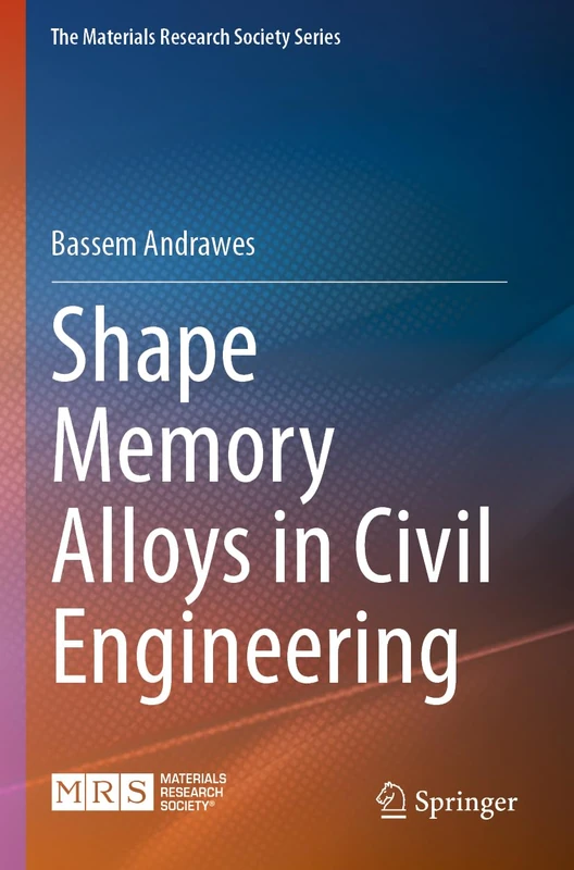 Shape Memory Alloys in Civil Engineering (The Materials Research Society Series)