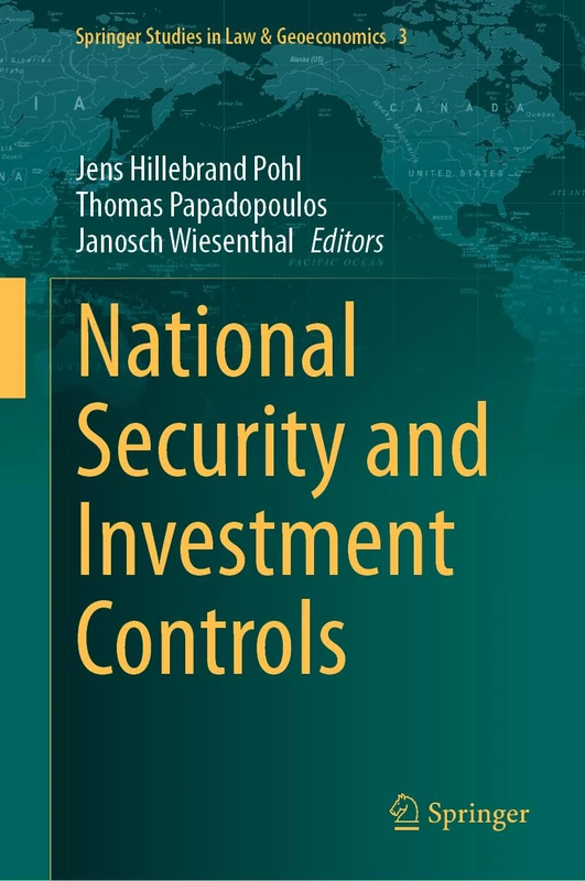 National Security and Investment Controls: 3 (Springer Studies in Law & Geoeconomics, 3)