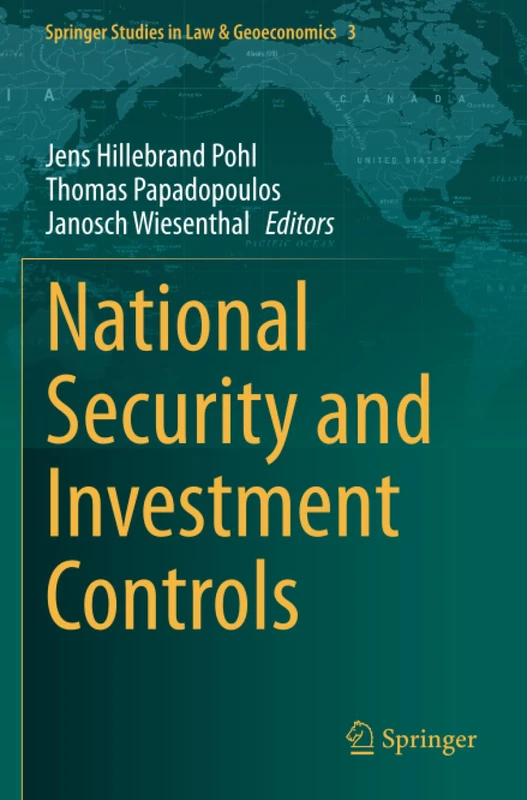 National Security and Investment Controls (Springer Studies in Law & Geoeconomics)