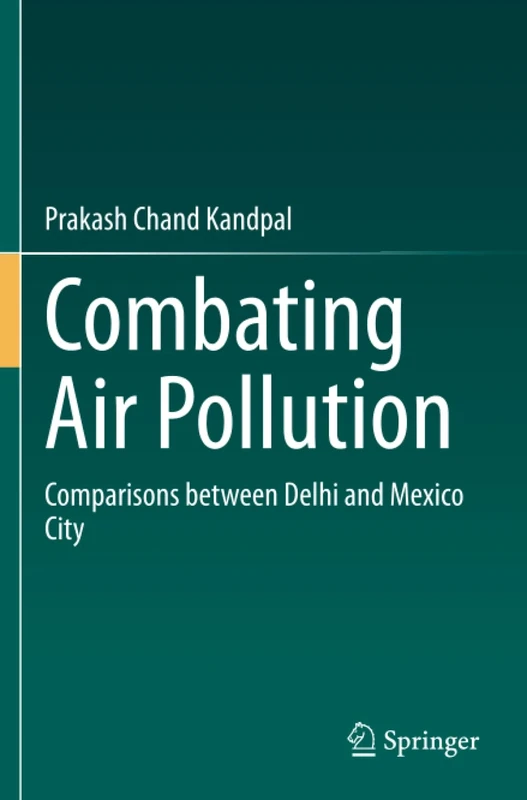 Combating Air Pollution: Comparisons between Delhi and Mexico City