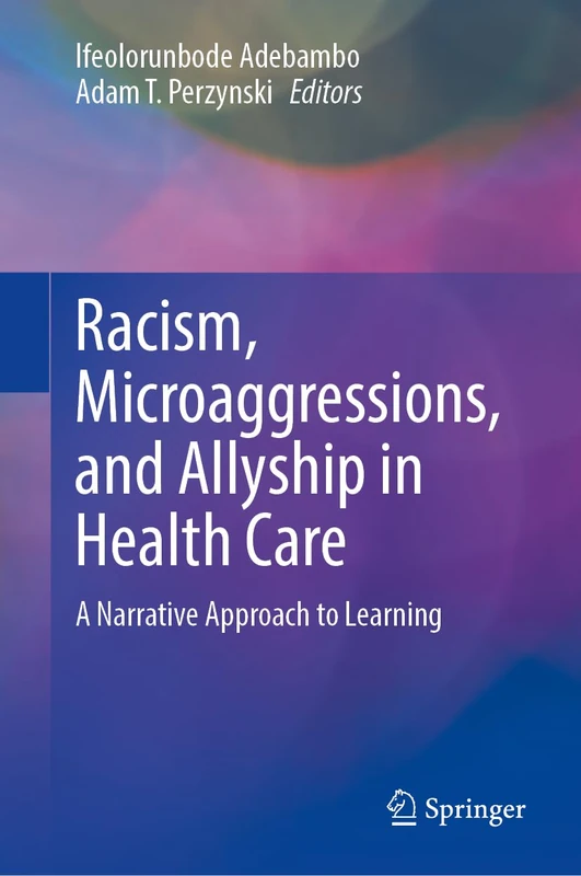Racism, Microaggressions, and Allyship in Health Care: A Narrative Approach to Learning