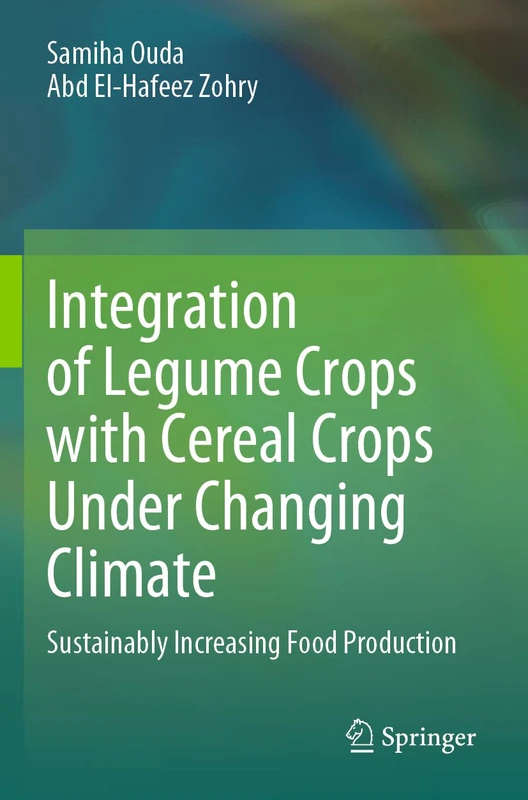 Integration of Legume Crops with Cereal Crops Under Changing Climate: Sustainably Increasing Food Production
