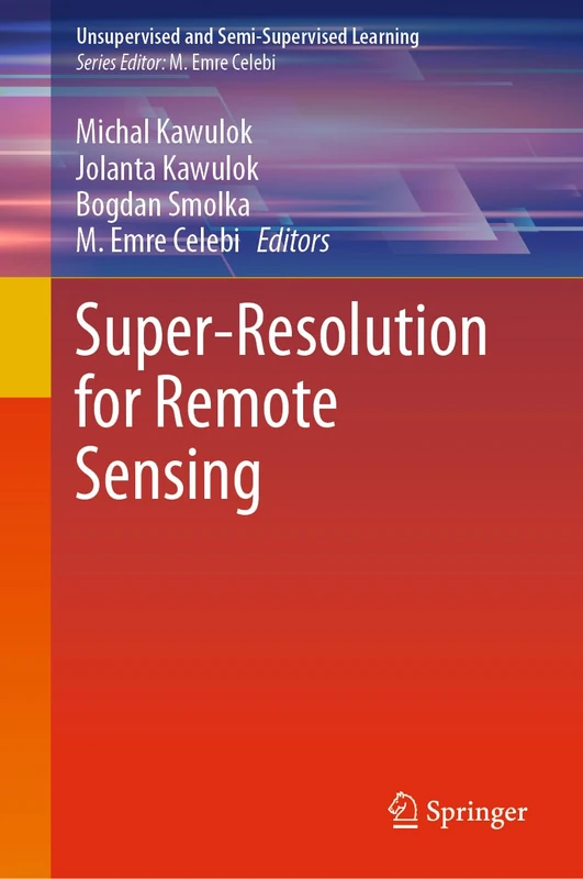 Super-Resolution for Remote Sensing (Unsupervised and Semi-Supervised Learning)
