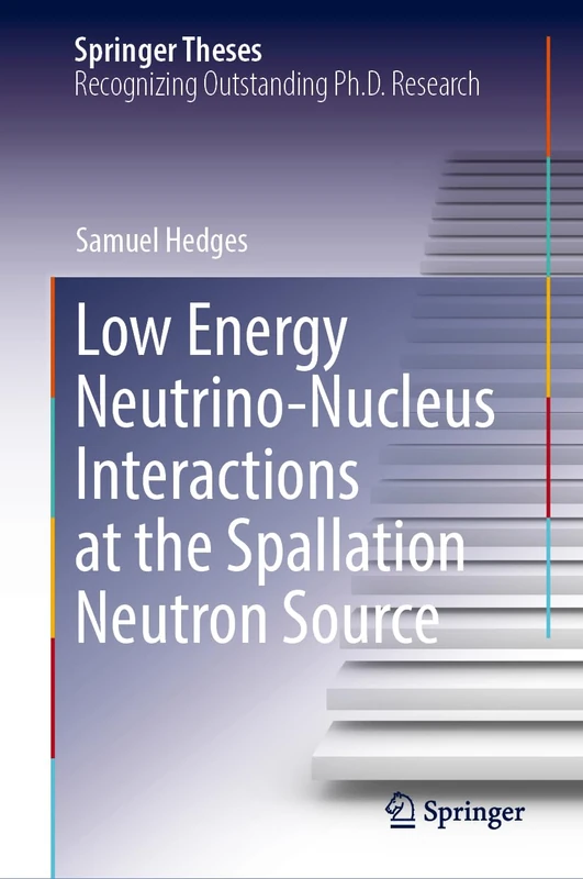 Low Energy Neutrino-Nucleus Interactions at the Spallation Neutron Source (Springer Theses)
