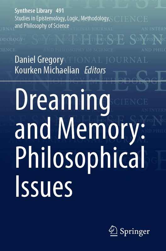 Dreaming and Memory: Philosophical Issues (Synthese Library, 491)