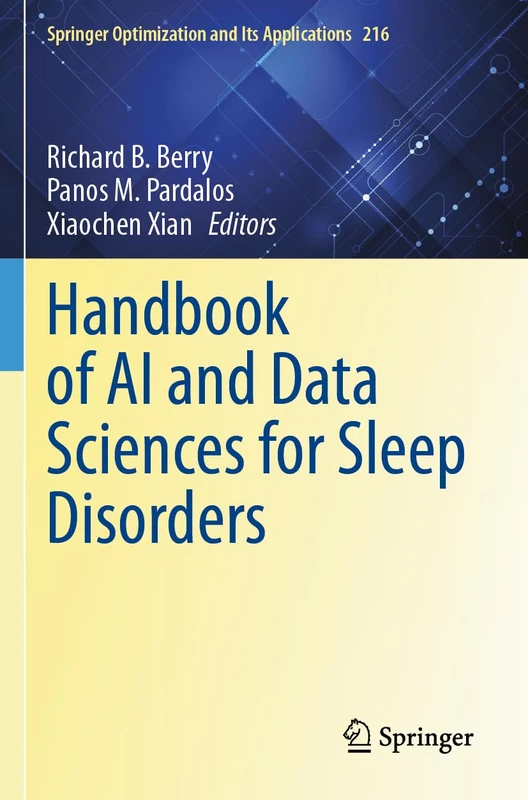 Handbook of AI and Data Sciences for Sleep Disorders (Springer Optimization and Its Applications, 216)