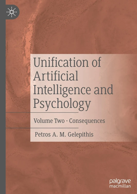 Unification of Artificial Intelligence and Psychology: Volume Two - Consequences: 2