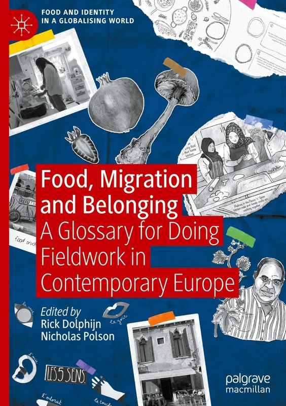Food, Migration and Belonging - Anthropology Glossary Book