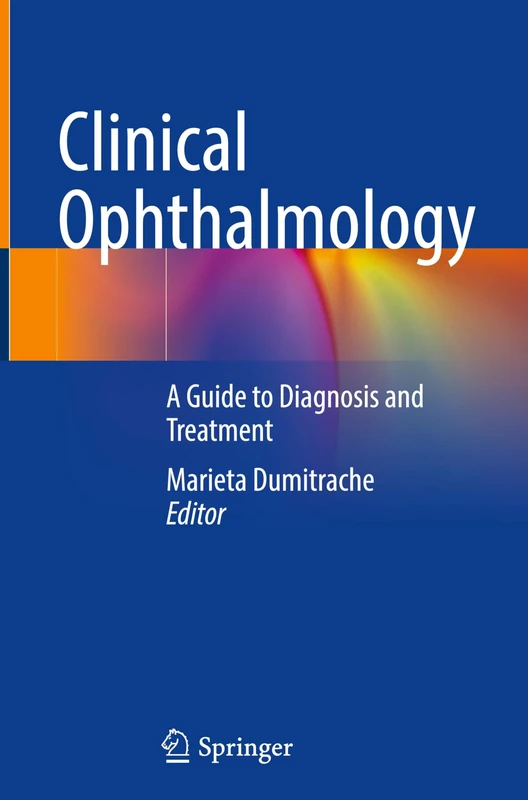 Clinical Ophthalmology: A Guide to Diagnosis and Treatment