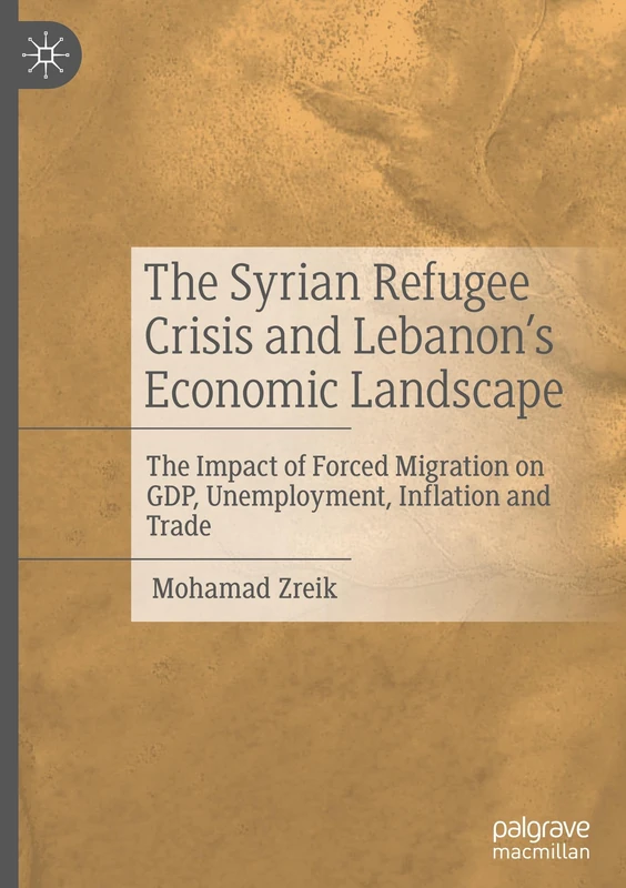The Syrian Refugee Crisis and Lebanon's Economic Landscape: The Impact of Forced Migration on GDP, Unemployment, Inflation and Trade