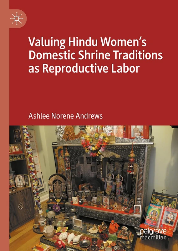 Valuing Hindu Women’s Domestic Shrine Traditions as Reproductive Labor - Image 1