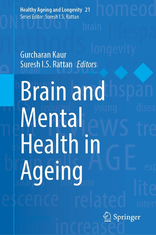 Brain and Mental Health in Ageing: 21 (Healthy Ageing and Longevity, 21)