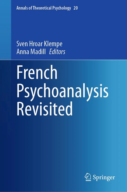 French Psychoanalysis Revisited: 20 (Annals of Theoretical Psychology, 20)