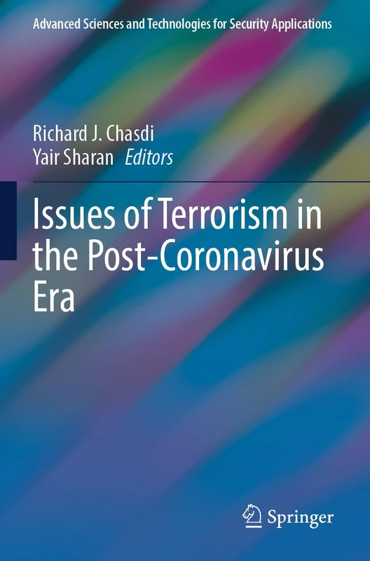 Issues of Terrorism in the Post-Coronavirus Era (Advanced Sciences and Technologies for Security Applications)