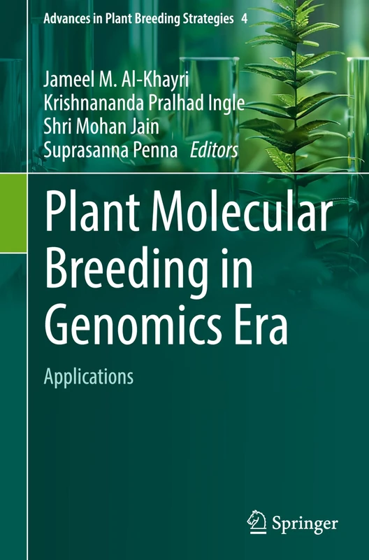 Plant Molecular Breeding in Genomics Era: Applications: 4 (Advances in Plant Breeding Strategies, 4)