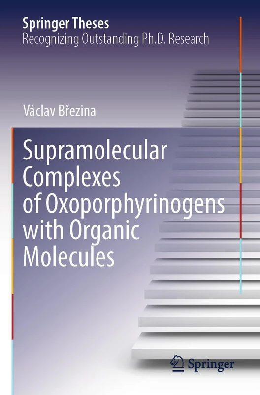 Supramolecular Complexes of Oxoporphyrinogens with Organic Molecules (Springer Theses)