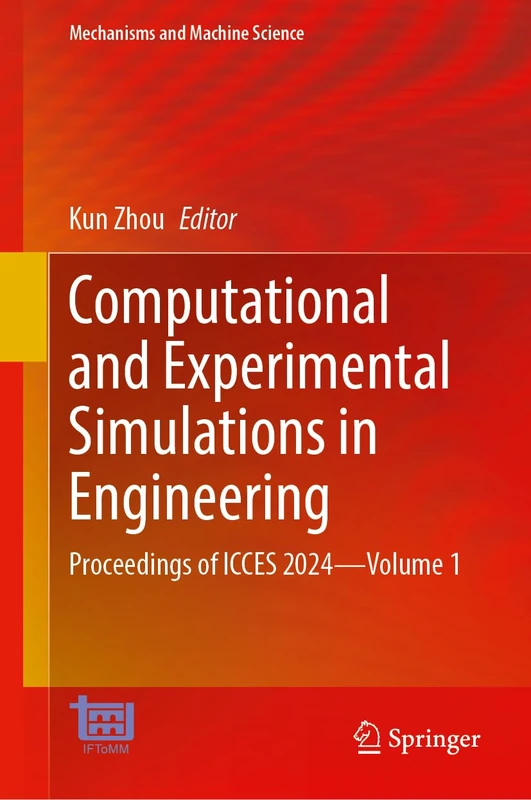 Computational and Experimental Simulations in Engineering: Proceedings of ICCES 2024―Volume 1: 168 (Mechanisms and Machine Science, 168)