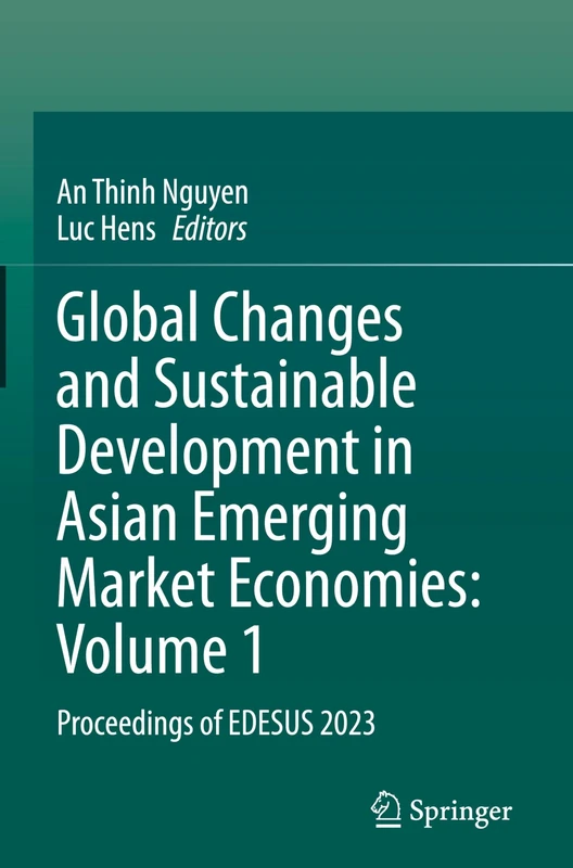 Global Changes and Sustainable Development in Asian Emerging Market Economies: Volume 1: Proceedings of EDESUS 2023