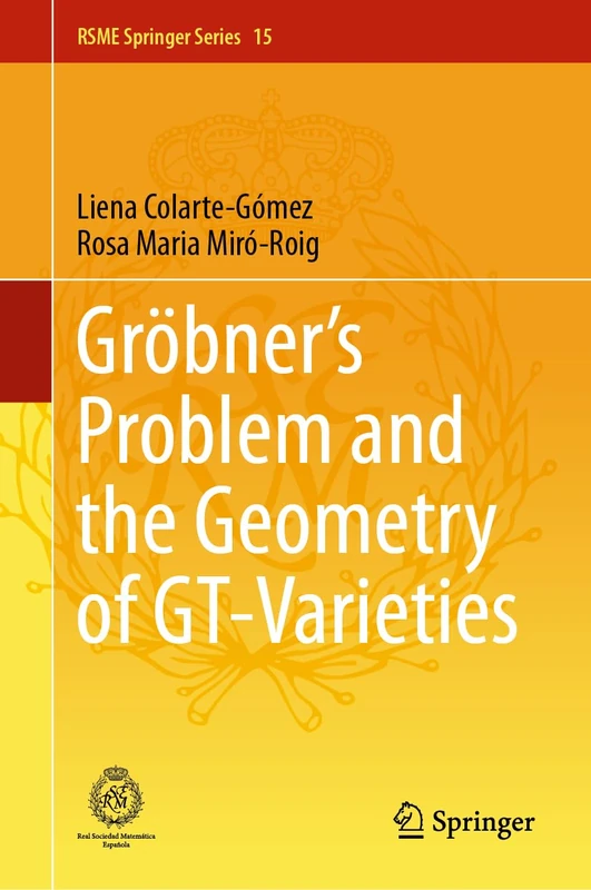 Gröbner's Problem and the Geometry of GT-Varieties: 15 (RSME Springer Series, 15) - Image 1