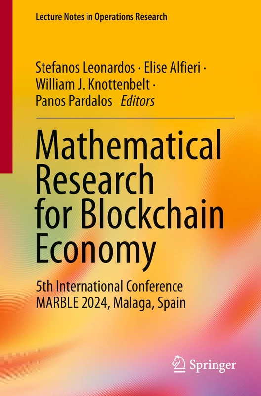Mathematical Research for Blockchain Economy: 5th International Conference MARBLE 2024, Malaga, Spain (Lecture Notes in Operations Research)
