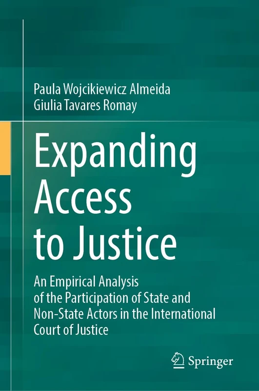 Expanding Access to Justice: An Empirical Analysis of the Participation of State and Non-State Actors in the International Court of Justice