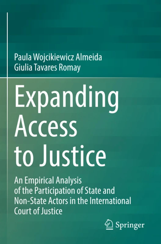Expanding Access to Justice: An Empirical Analysis of the Participation of State and Non-State Actors in the International Court of Justice