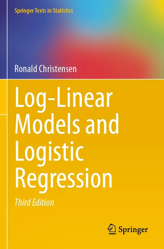 Log-Linear Models and Logistic Regression (Springer Texts in Statistics)